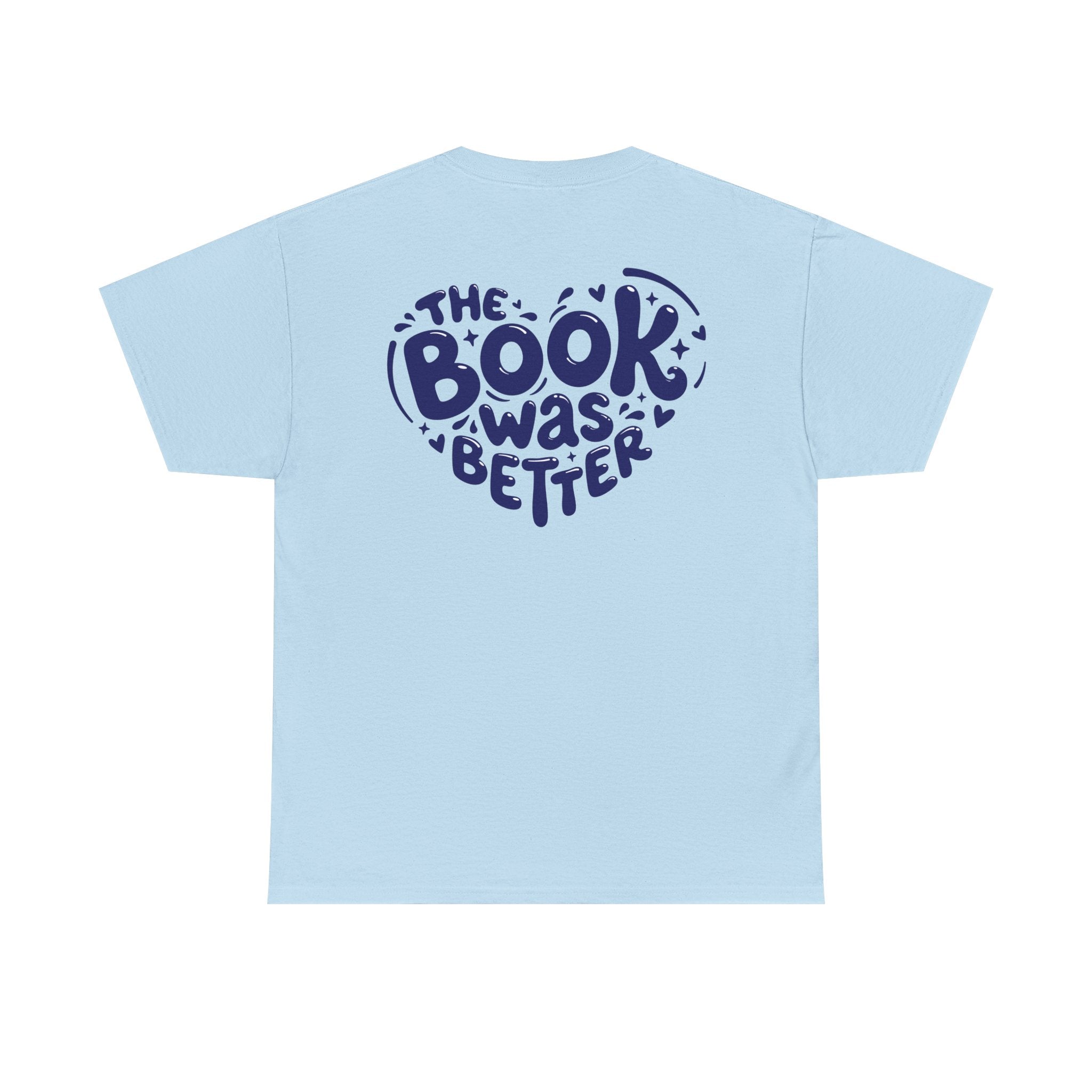 The Book Was Better Tee (15 Colors)