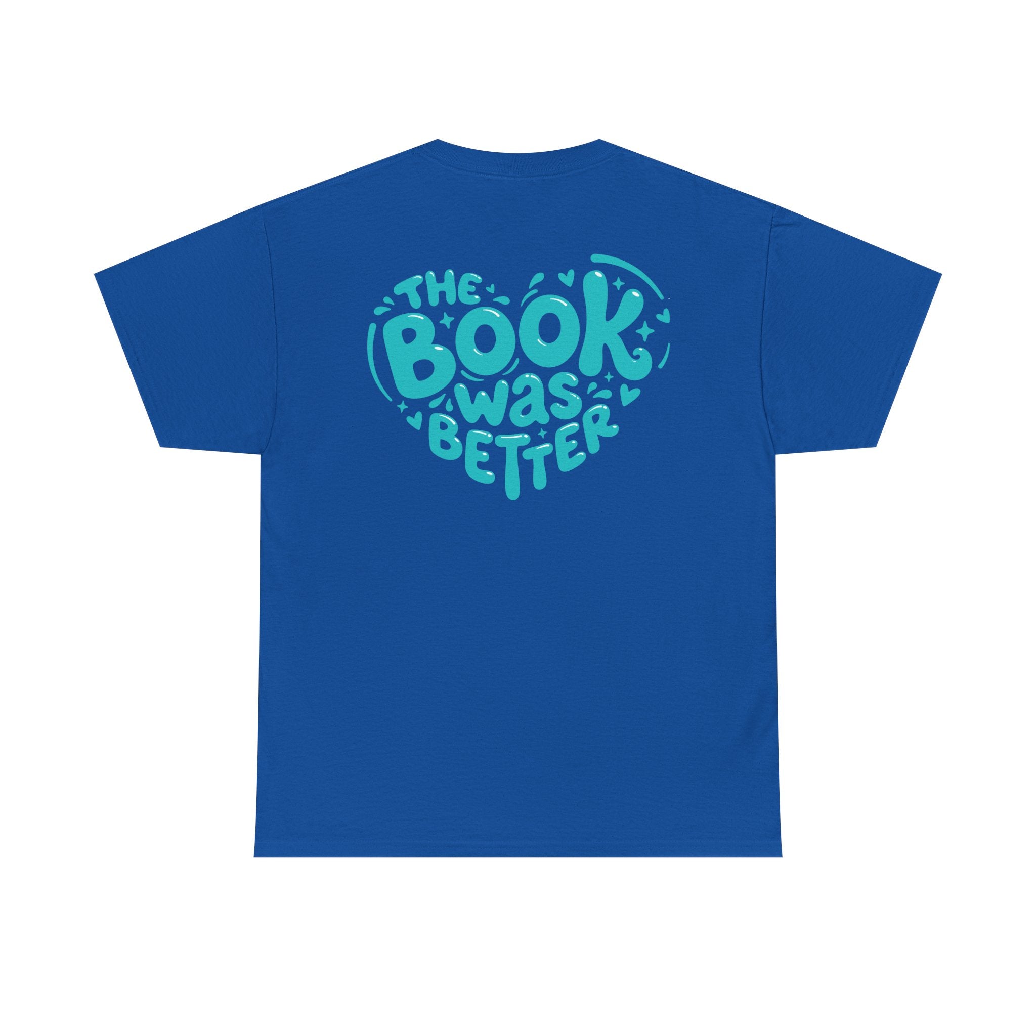 The Book Was Better Tee (15 Colors)