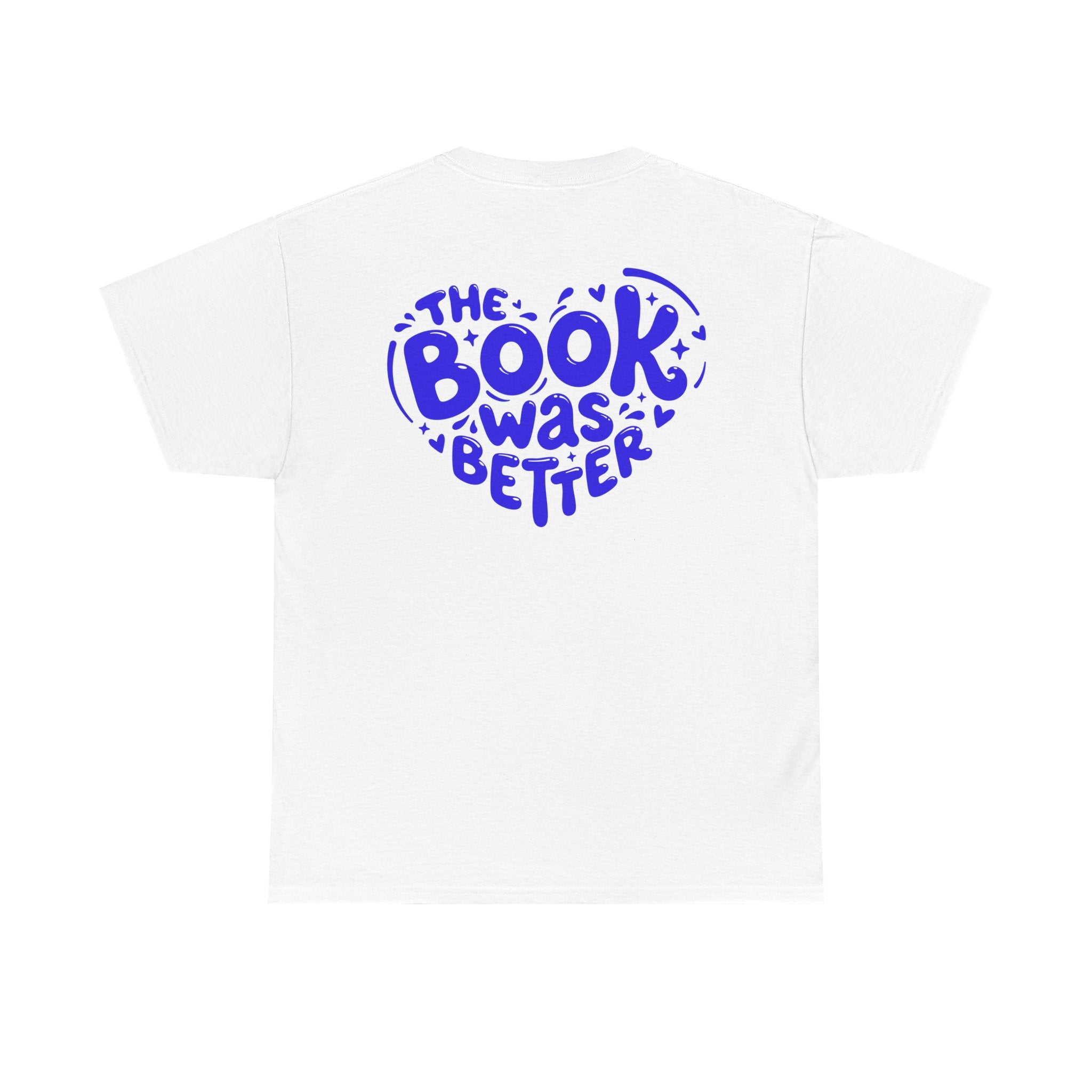 The Book Was Better Tee (15 Colors)
