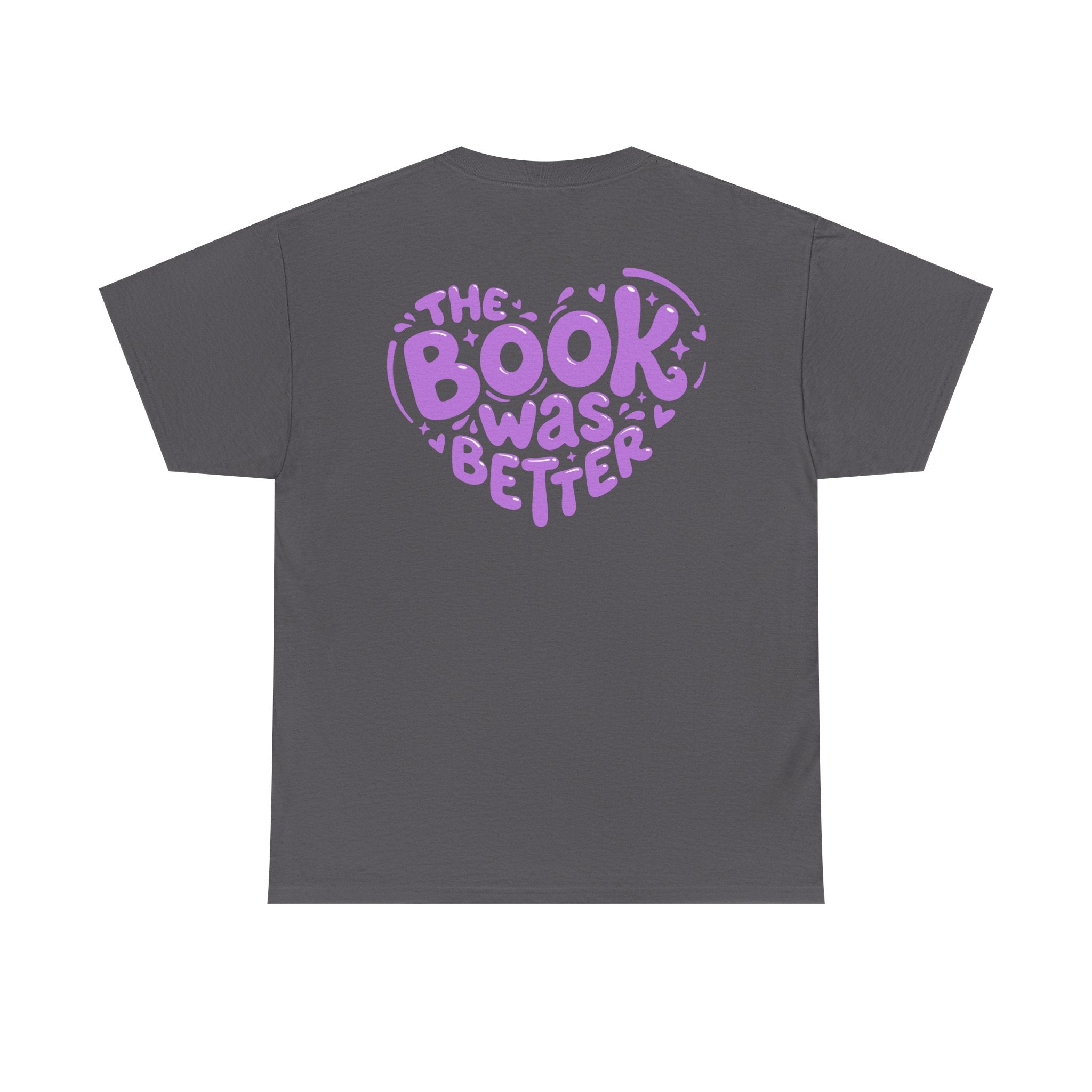 The Book Was Better Tee (15 Colors)